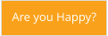 Are you Happy?