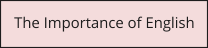 The Importance of English